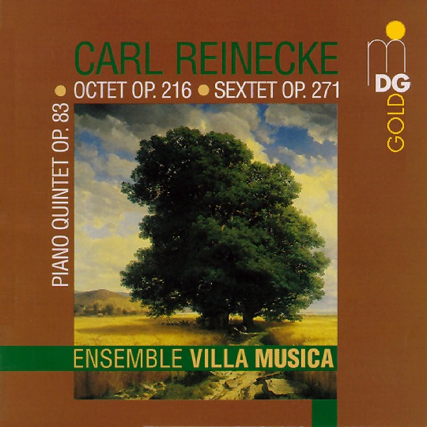 Reinecke: Piano Quintet, Op. 83 & Octet, Op. 216 & Sextet, Op. 271
