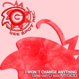 I Won't Change Anything (feat. Mygod) - Single