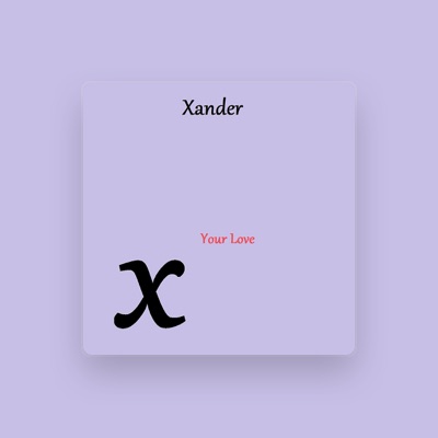 Listen to Xander, watch music videos, read bio, see tour dates & more!