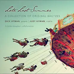 Late Last Summer - Dick Hyman Late Last Summer - Dick Hyman