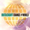 Change the World - Outasight lyrics