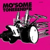 MO'SOME TONEBENDER