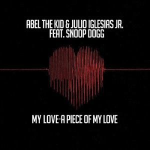 My Love-A Piece of My Love (feat. Snoop Dogg) [Remixes] - EP