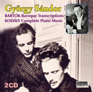 Bartók: Baroque transcriptions, Kodály: Complete Piano Music