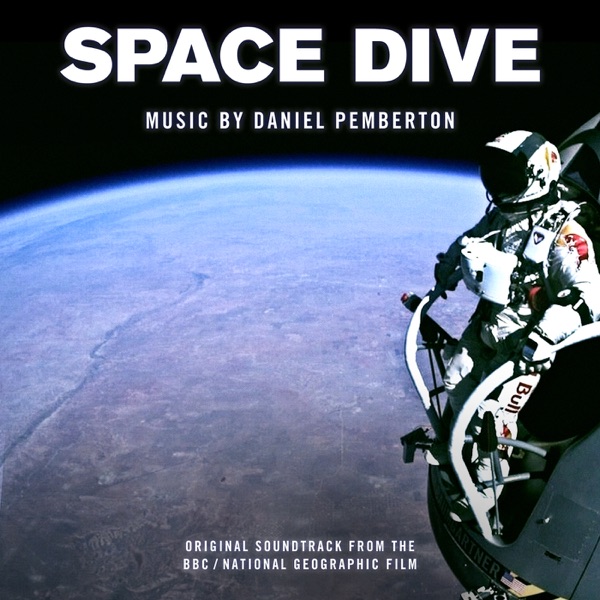 Space Dive (Original Soundtrack from the BBC / National Geographic Film) - Daniel Pemberton