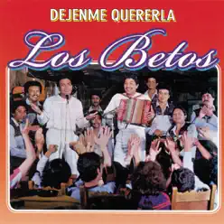 Dejenme Quererla - Los Betos