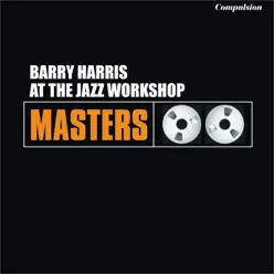 At the Jazz Workshop - Barry Harris At the Jazz Workshop - Barry Harris