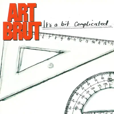 It's a Bit Complicated - Art Brut
