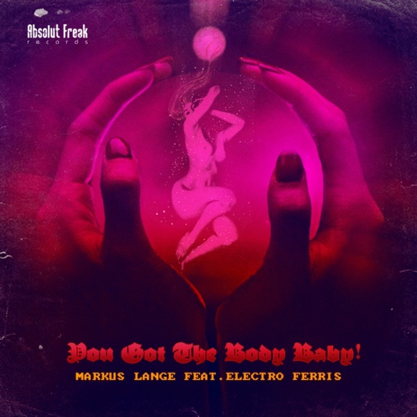 You Got the Body Baby (feat. Electro Ferris) - EP