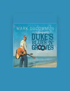 Mark Ducommun सुनें, म्यूज़िक वीडियो देखें, बायो पढ़ें, दौरे की तारीखें और बहुत कुछ देखें!