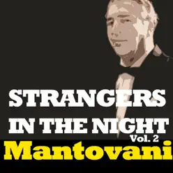 Strangers In the Night, Vol, 2 - Mantovani Strangers In the Night, Vol, 2 - Mantovani