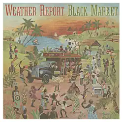 Black Market (Bonus Track Version) - Weather Report