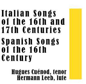 Italian Songs of the 16th and 17th Centuries / Spanish Songs of the 16th Century