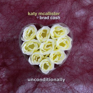 Unconditionally (feat. Brad Cash) - Single