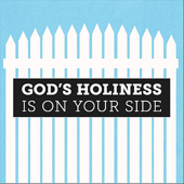 God's Holiness Is On Your Side