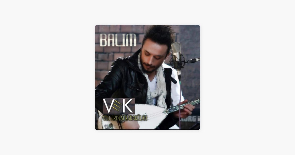 Balım – Song by Veli Erdem Karakülah – Apple Music