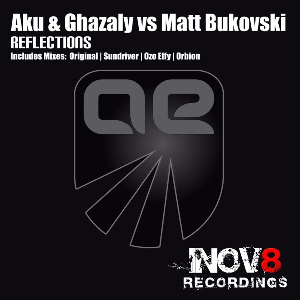 Reflections (Aku vs. Ghazaly vs. Matt Bukovski)