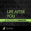Life After You - (Originally Performed By Daughtry) [Karaoke / Instrumental] - Flash