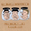 The Tiger Lillies Tiger Lillie Line (Live) Live in Russia 2000-2001