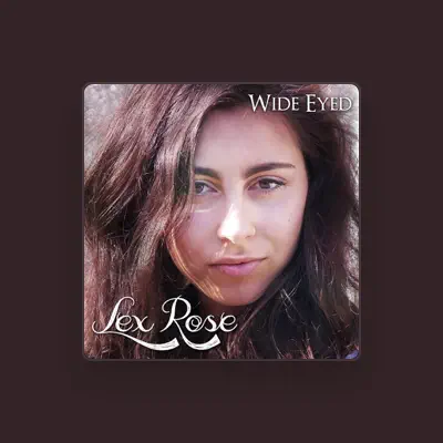 Listen to Lex Rose, watch music videos, read bio, see tour dates & more!