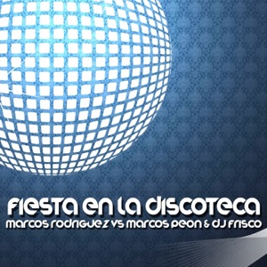 Fiesta En La Discoteca (feat. DJ Frisco) - Single