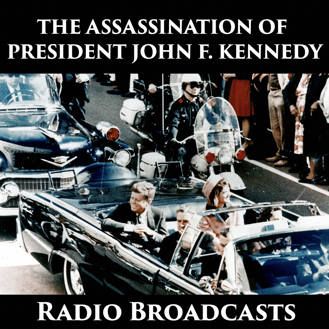 The Assassination of President John F. Kennedy - Radio Broadcasts