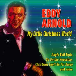Eddy Arnold - My Little Christmas World - Eddy Arnold