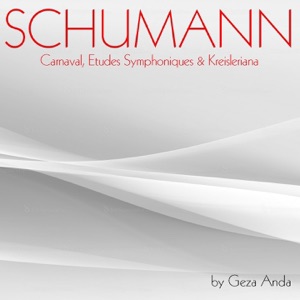 Schumann: Carnaval, Études symphoniques & Kreisleriana