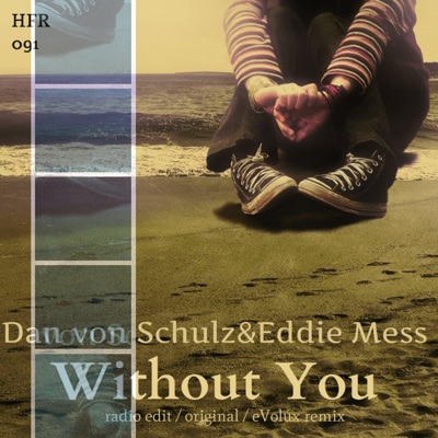 Without You (Dan von Schulz vs. Eddie Mess) - Single