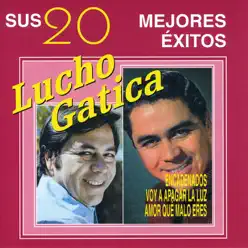 Sus 20 Mejores Éxitos Lucho Gatica - Lucho Gatica