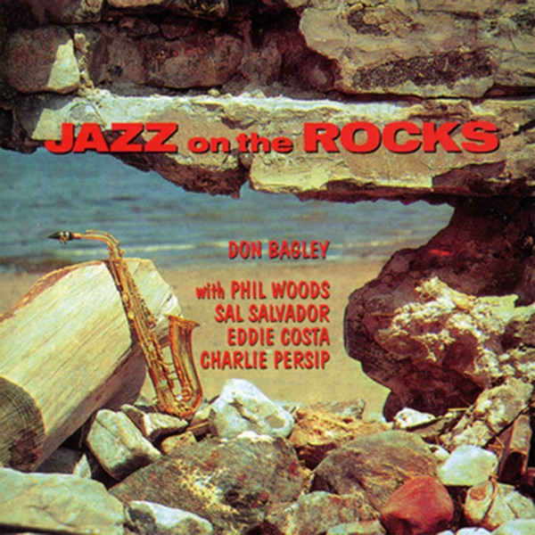 Jazz on the Rocks (feat. Phil Woods, Sal Salvador, Charlie Persip & Eddie Costa)