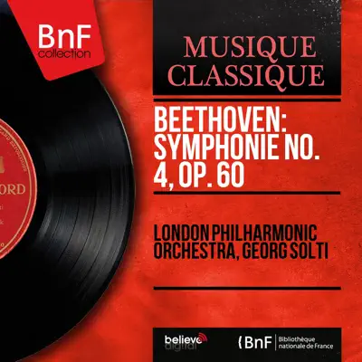 Beethoven: Symphonie No. 4, Op. 60 (Mono Version) - London Philharmonic Orchestra