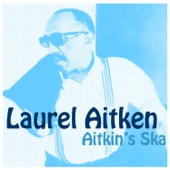 Laurel Aitken - Drinkin Whisky