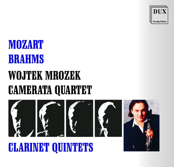 Mozart: Clarinet Quintet in A Major - Brahms: Clarinet Quintet in B Minor