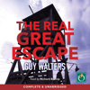 The Real Great Escape (Unabridged) - Guy Walters
