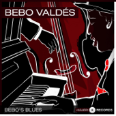Bebo's Blues - Bebo Valdés