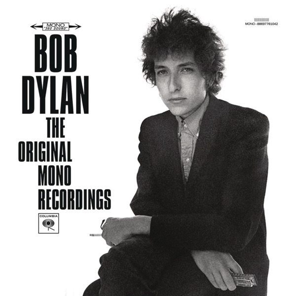 The Original Mono Recordings - Bob Dylan