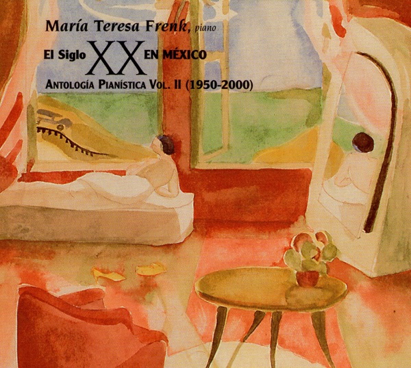 El Siglo XX En México: Antología Pianística Vol. II (1950 - 2000)