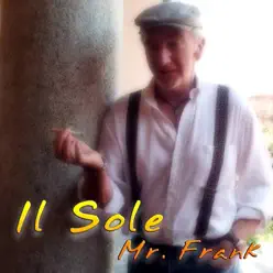 Il sole - Single - Mr. Frank Il sole - Single - Mr. Frank
