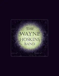 收听 The Wayne Hoskins Band、观看音乐视频、阅读小传、查看巡演日期等 ！