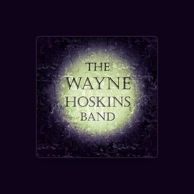 The Wayne Hoskins Bandを聴いたり、ミュージックビデオを鑑賞したり、経歴やツアー日程などを確認したりしましょう！