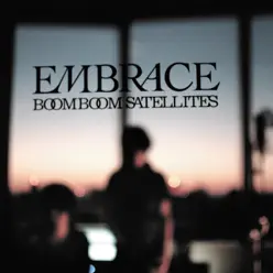 Embrace - Boom Boom Satellites