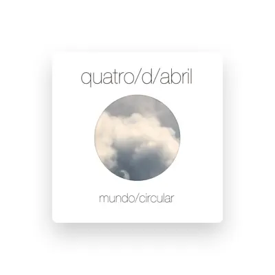 Listen to Quatro d Abril, watch music videos, read bio, see tour dates & more!