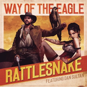 Way Of The Eagle - Rattlesnake (feat. Dan Sultan) - Line Dance Musique