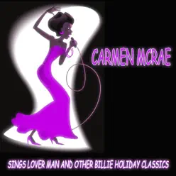 Sings Lover Man and Other Billie Holiday Classics (Remastered) - Carmen Mcrae