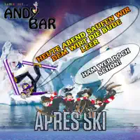 Heute Abend saufen wir dem Wirt die Bude leer (Après Ski Version)