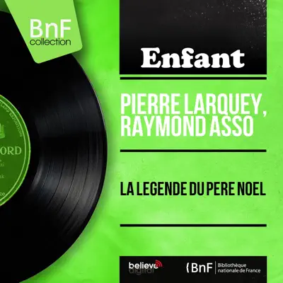 La légende du Père Noël (feat. Claude Valéry et son orchestre) [Mono Version] - EP - Raymond Asso