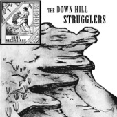 The Down Hill Strugglers - All Gone Now