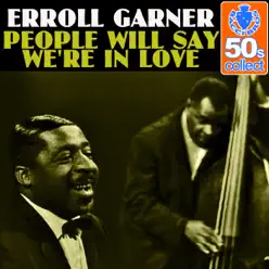 People Will Say We're in Love (Remastered) - Single - Erroll Garner People Will Say We're in Love (Remastered) - Single - Erroll Garner
