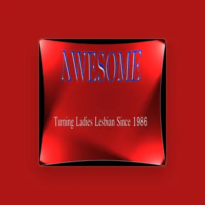 Listen to Awesome, watch music videos, read bio, see tour dates & more!